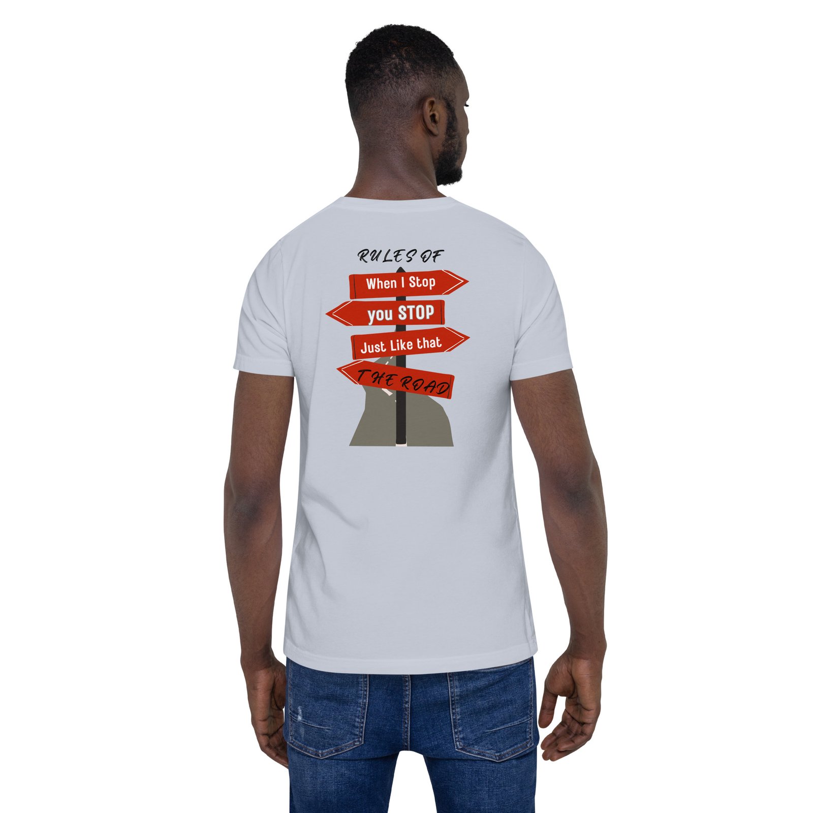 "Rules of the Road, When I Move You Move Just Like That, When I Stop You Stop Just Like That" Staple Tee - Image 10