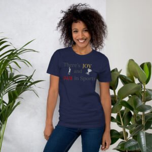 "There's Joy and Pain in Sports" Unisex Staple Tee