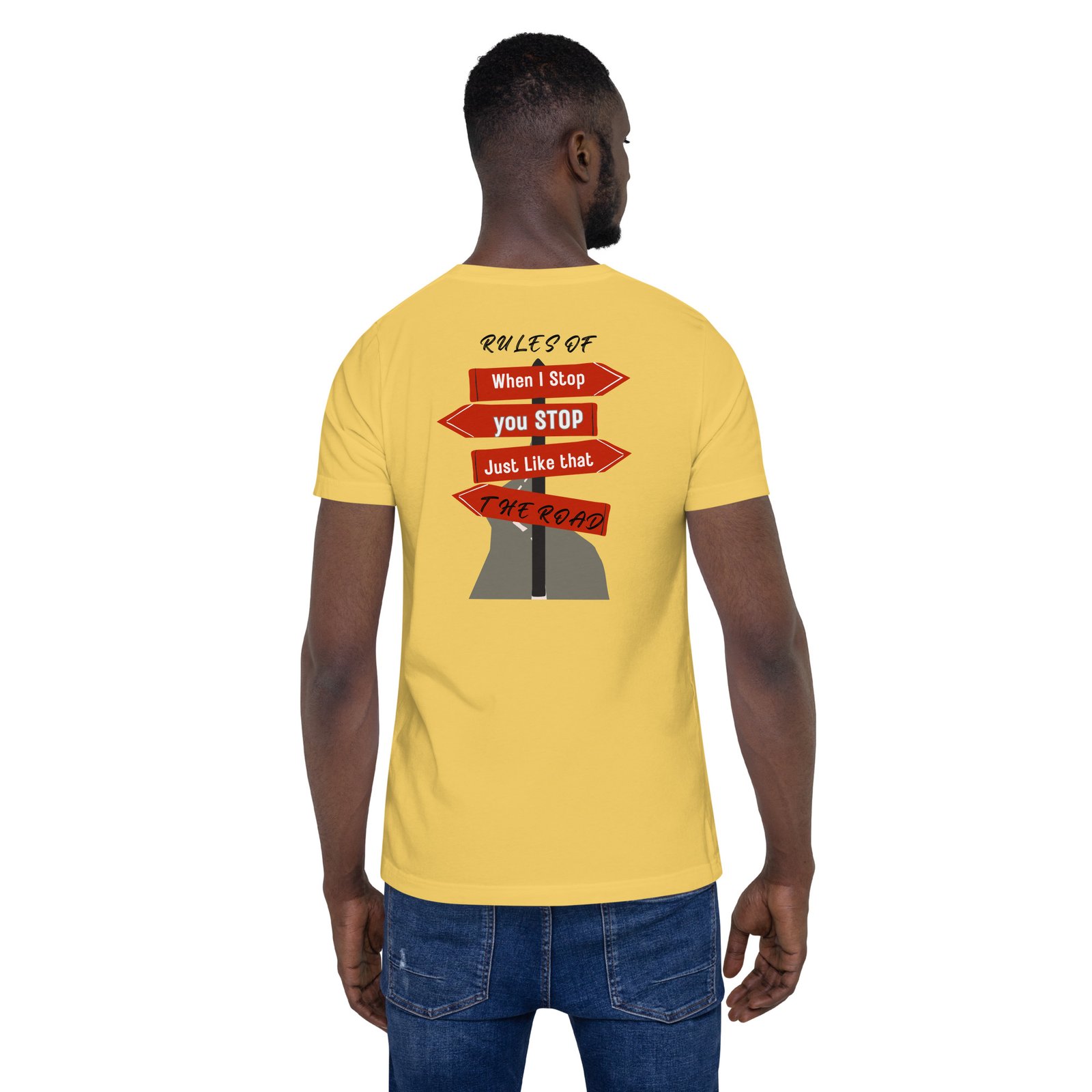 "Rules of the Road, When I Move You Move Just Like That, When I Stop You Stop Just Like That" Staple Tee - Image 12