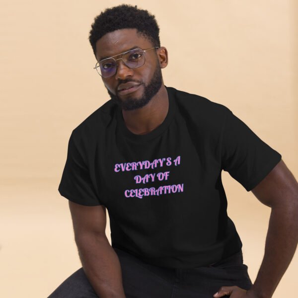 "Everyday's a Day of Celebration" Classic Tee - Image 2